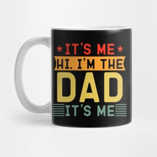 it's me hi i'm the dad it's me Mug